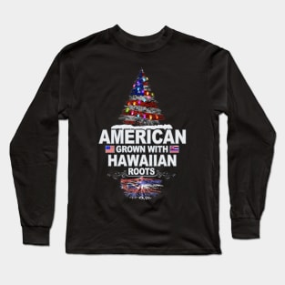 Christmas Tree  American Grown With Hawaiian Roots - Gift for Hawaiian From Hawaii Long Sleeve T-Shirt